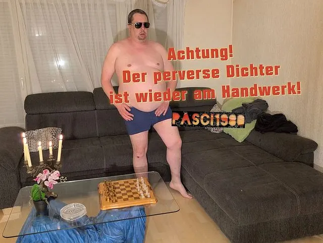Achtung! Der perverse Dichter ist wieder am Handwerk!