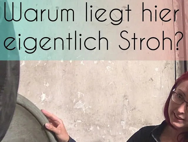 Warum liegt hier eigentlich Stroh?
