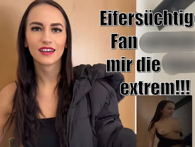 Eifersüchtiger Fan zerfickt mir die Fotze extrem!!!