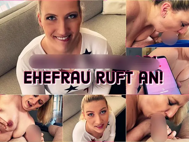 Geiler Blowjob! Ehefrau ruft an!