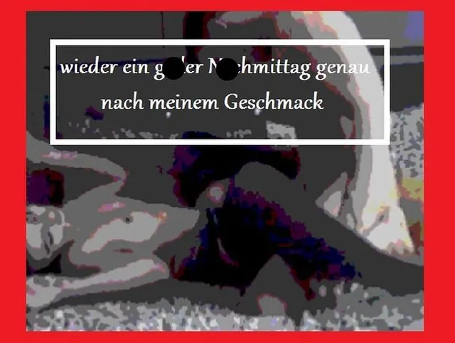 ein geiler Nachmittag nach meinem Geschmack.....