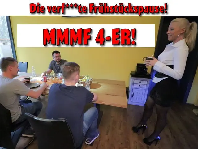 Die verfickte Frühstückspause! MMMF 4-ER!