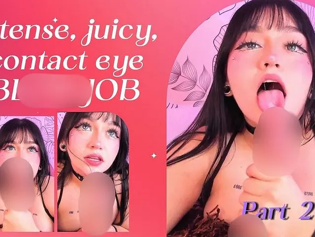 Intensiver, saftiger Kontaktaugen-BLOWJOB, Teil 02