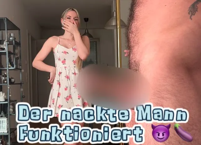 Der nackte Mann funktioniert doch!!