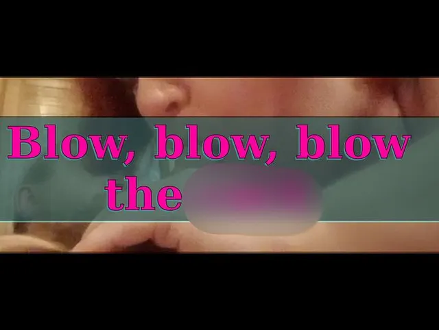 Blow, blow, blow the cock